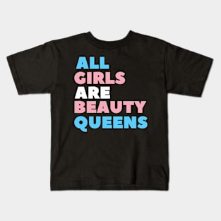 All Girls Are Beauty Queens Kids T-Shirt